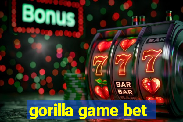 gorilla game bet