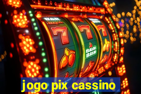 jogo pix cassino