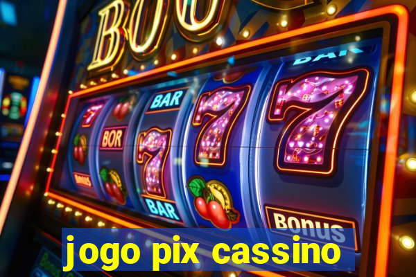 jogo pix cassino