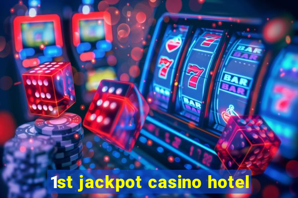 1st jackpot casino hotel