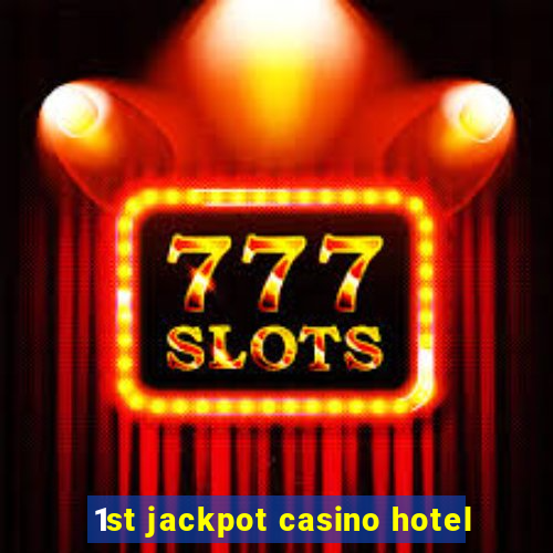 1st jackpot casino hotel