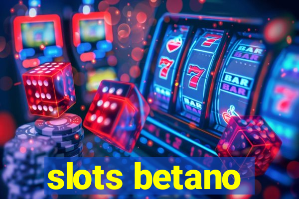 slots betano