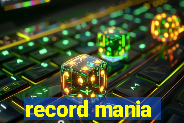 record mania