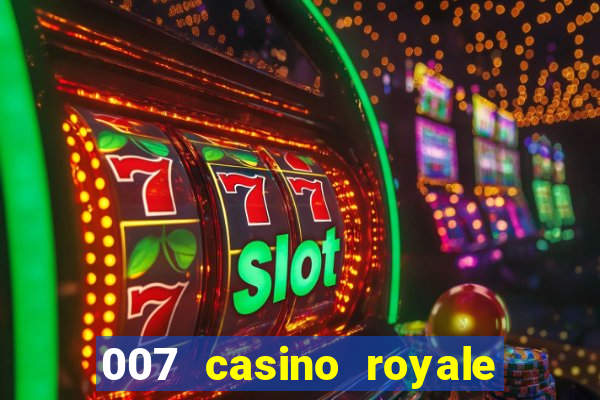 007 casino royale online dublado