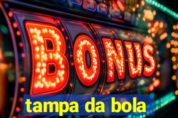 tampa da bola