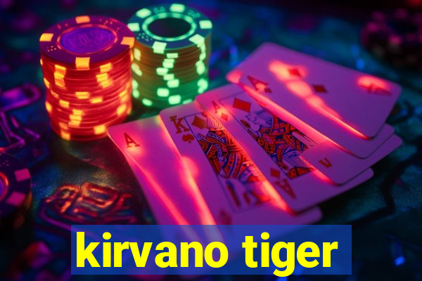 kirvano tiger