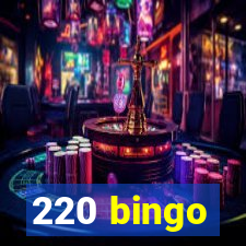 220 bingo