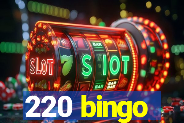 220 bingo