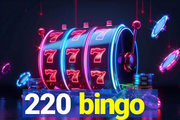 220 bingo