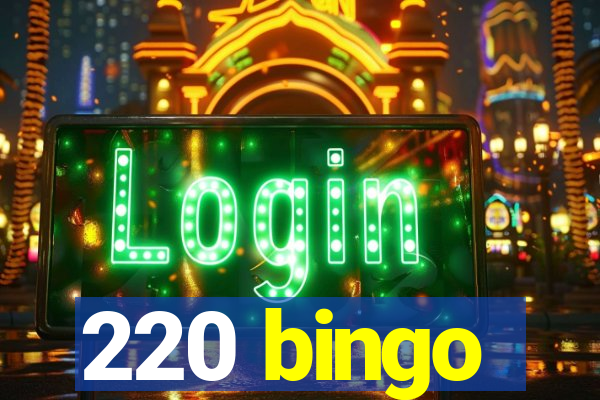 220 bingo