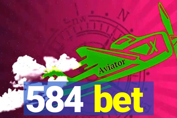 584 bet