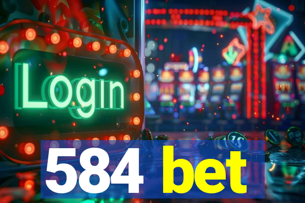 584 bet