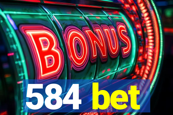 584 bet