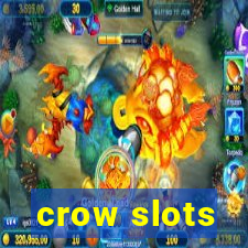 crow slots