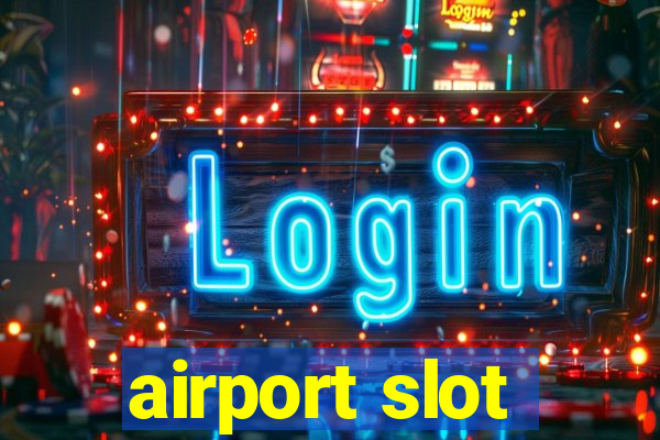 airport slot