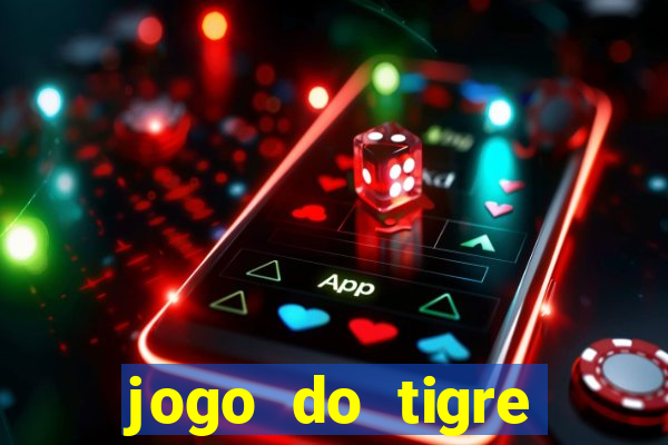 jogo do tigre super mega ganho