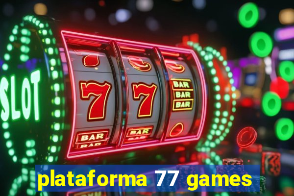 plataforma 77 games