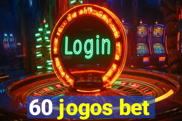 60 jogos bet