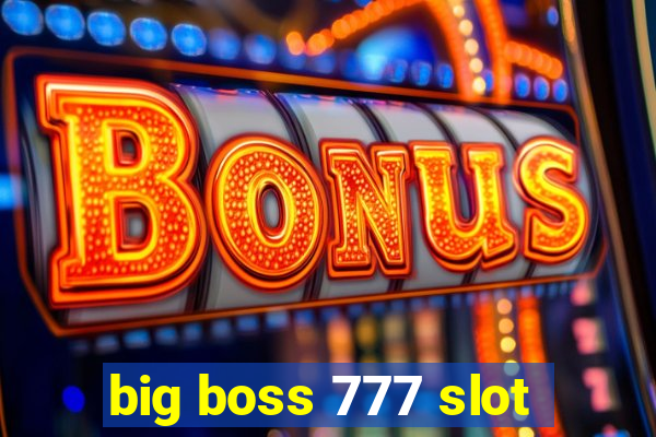 big boss 777 slot