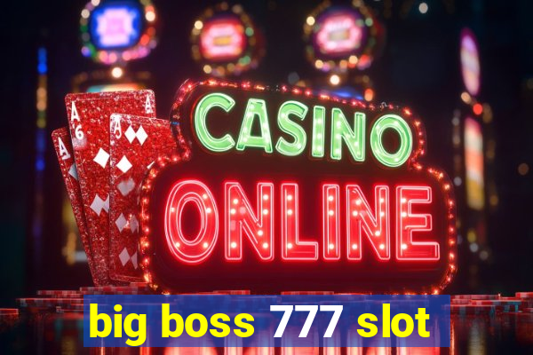 big boss 777 slot