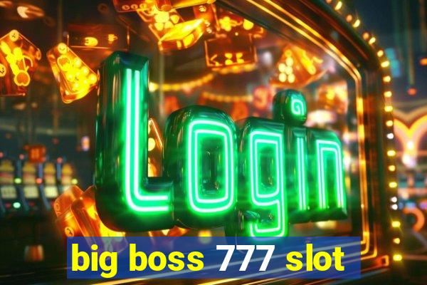 big boss 777 slot