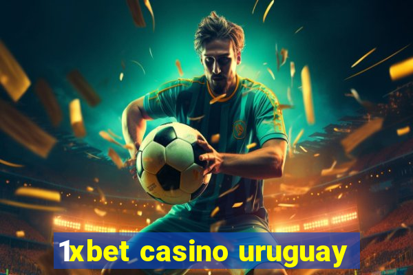 1xbet casino uruguay