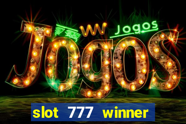 slot 777 winner como sacar