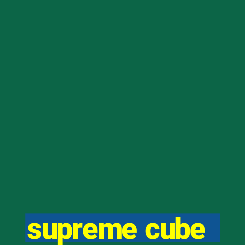 supreme cube