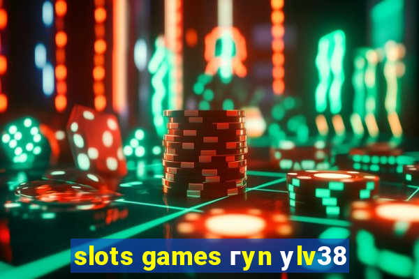 slots games гyn уlv38