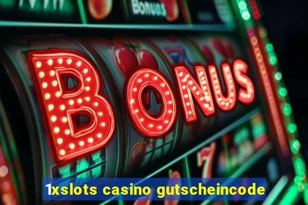 1xslots casino gutscheincode