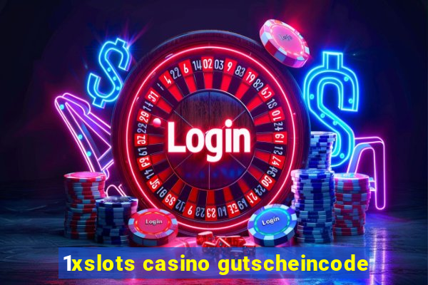 1xslots casino gutscheincode