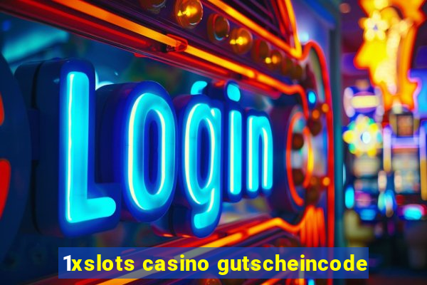 1xslots casino gutscheincode