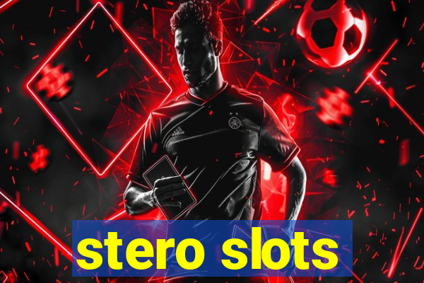 stero slots