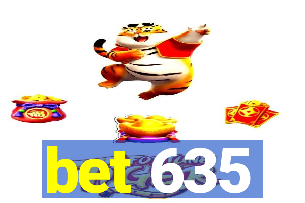 bet 635