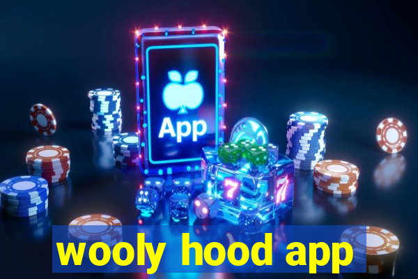 wooly hood app