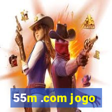 55m .com jogo