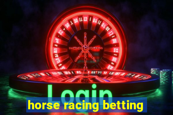 horse racing betting