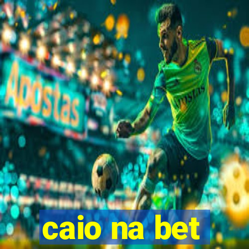 caio na bet