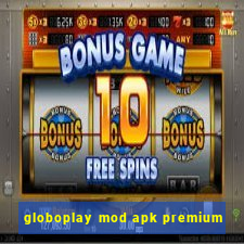 globoplay mod apk premium