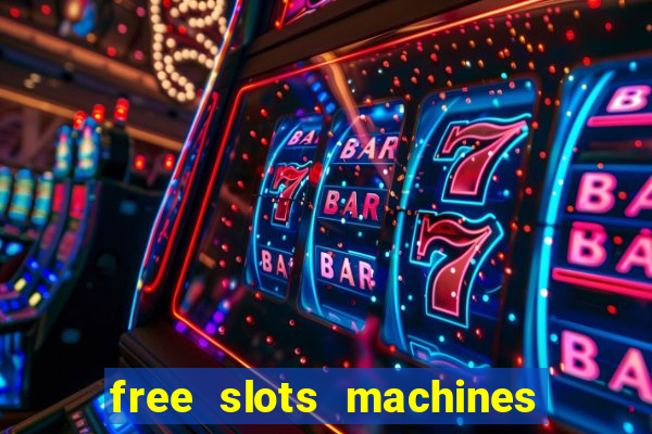 free slots machines with bonuses