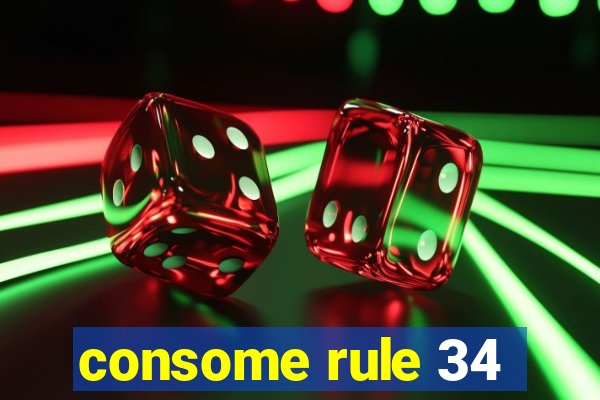 consome rule 34