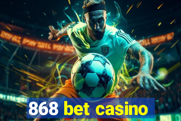 868 bet casino