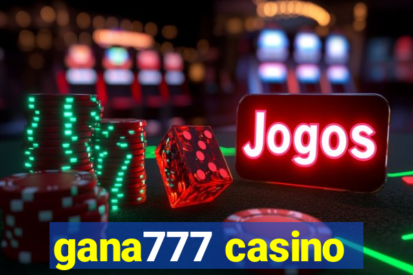 gana777 casino