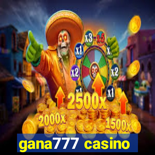 gana777 casino