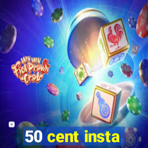 50 cent insta