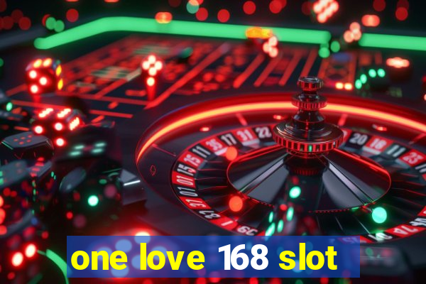 one love 168 slot