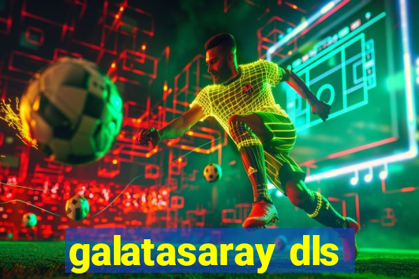 galatasaray dls