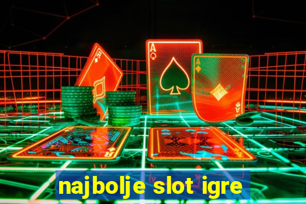 najbolje slot igre