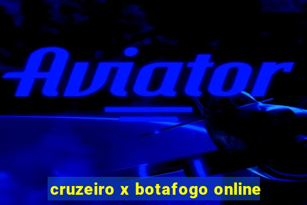 cruzeiro x botafogo online