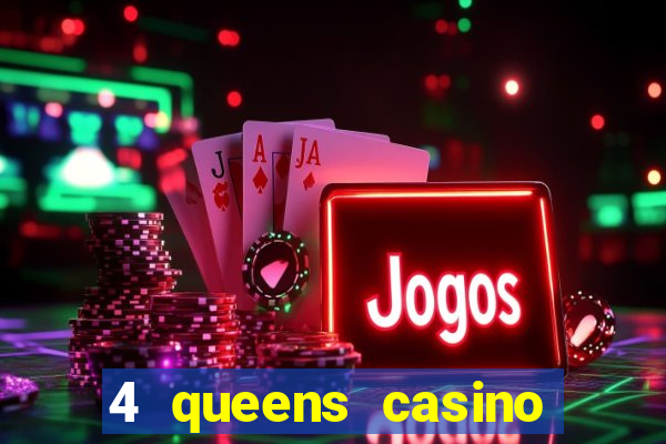 4 queens casino las vegas